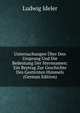 Untersuchungen Uber Den Ursprung Und Die Bedentung Der Sternnamen: Ein Beytrag Zur Geschichte Des Gestirnten Himmels (German Edition), Ludwig Ideler 