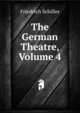The German Theatre, Volume 4, Friedrich Schiller 