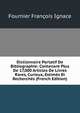Dictionnaire Portatif De Bibliographie: Contenant Plus De 17,000 Articles De Livres Rares, Curieux, Estimes Et Recherches (French Edition), Fournier Francois Ignace 