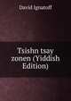 Tsishn tsay zonen (Yiddish Edition), David Ignatoff 