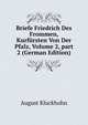 Briefe Friedrich Des Frommen, Kurf?rsten Von Der Pfalz, Volume 2, part 2 (German Edition), August Kluckhohn 