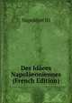 Des Idaees Napolaeoniennes (French Edition), Napoleon III 