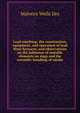 Lead-smelting: the construction, equipment, and operation of lead blast-furnaces, and observations on the influence of metallic elements on slags and the scientific handling of smoke, Malvern Wells Iles 