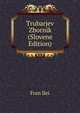 Trubarjev Zbornik (Slovene Edition), Fran Ilei 
