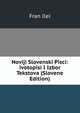 Noviji Slovenski Pisci: ivotopisi I Izbor Tekstova (Slovene Edition), Fran Ilei 