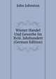 Wiener Handel Und Gewerbe Im Xviii. Jahrhundert (German Edition), John Johnston 