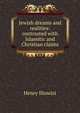 Jewish dreams and realities: contrasted with Islamitic and Christian claims, Henry Iliowizi 