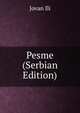 Pesme (Serbian Edition), Jovan Ili 