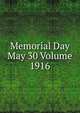 Memorial Day May 30 Volume 1916, 