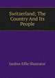 Switzerland; The Country And Its People, Jardine Effie illustrator 