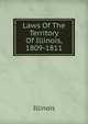 Laws Of The Territory Of Illinois, 1809-1811, Illinois 