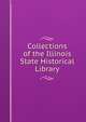 Collections of the Illinois State Historical Library, 