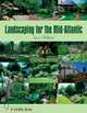 Landscaping for the Mid-Atlantic, Terry Wallace 