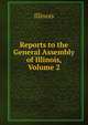 Reports to the General Assembly of Illinois, Volume 2, Illinois 