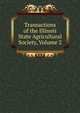 Transactions of the Illinois State Agricultural Society, Volume 2, 