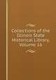 Collections of the Illinois State Historical Library, Volume 16, 