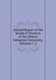 Annual Report of the Board of Trustees of the Illinois Industrial University, Volumes 1-2, 