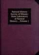 Natural History Survey of Illinois: State Laboratory of Natural History. ., Volume 1, 