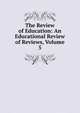 The Review of Education: An Educational Review of Reviews, Volume 5, 