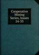 Cooperative Mining Series, Issues 24-33, 