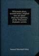 Wisconsin plays, second series; original one-act plays from the repertory of the Wisconsin dramatic society, Samuel Marshall Ilsley 