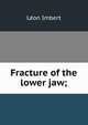 Fracture of the lower jaw;, Leon Imbert 