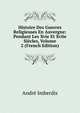 Histoire Des Guerres Religieuses En Auvergne: Pendant Les Xvie Et Xviie Siecles, Volume 2 (French Edition), Andre Imberdis 