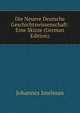 Die Neuere Deutsche Geschichtswissenschaft: Eine Skizze (German Edition), Johannes Imelman 