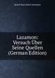 Lazamon: Versuch Uber Seine Quellen (German Edition), Rudolf Hans Robert Imelmann 