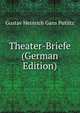 Theater-Briefe (German Edition), Gustav Heinrich Gans Putlitz 