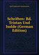 Schriften: Bd. Tristan Und Isolde (German Edition), Immermann Karl Leberecht 