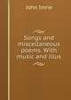 Songs and miscellaneous poems. With music and illus, John Imrie 
