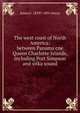 The west coast of North America: between Panama cne Queen Charlotte Islands, including Port Simpson and sitka sound, James F. 1829?-1891 Imray 