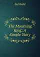 The Mourning Ring: A Simple Story, Inchbald 