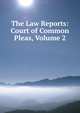 The Law Reports: Court of Common Pleas, Volume 2, 