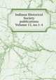 Indiana Historical Society publications Volume 15, no.1-4, 