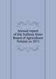 Annual report of the Indiana State Board of Agriculture Volume yr.1871, 