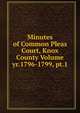 Minutes of Common Pleas Court, Knox County Volume yr.1796-1799, pt.1, 