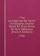 La Legende De Saint-christophe: Drame Sacre En Trois Actes Et Huit Tableaux (French Edition), 
