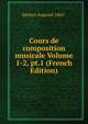 Cours de composition musicale Volume 1-2, pt.1 (French Edition), Serieyx Auguste 1865- 