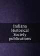 Indiana Historical Society publications, 