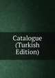 Catalogue (Turkish Edition), 