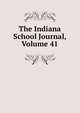 The Indiana School Journal, Volume 41, 
