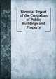 Biennial Report of the Custodian of Public Buildings and Property, 
