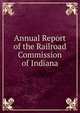 Annual Report of the Railroad Commission of Indiana, 