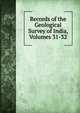 Records of the Geological Survey of India, Volumes 31-32, 