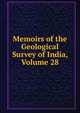 Memoirs of the Geological Survey of India, Volume 28, 