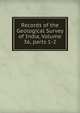 Records of the Geological Survey of India, Volume 36, parts 1-2, 