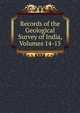 Records of the Geological Survey of India, Volumes 14-15, 