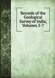 Records of the Geological Survey of India, Volumes 5-7, 